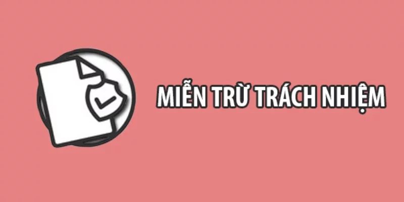 B52 Thấu Hiểu Chính Sách Miễn Trừ Trách Nhiệm Để Tránh Rủi Ro